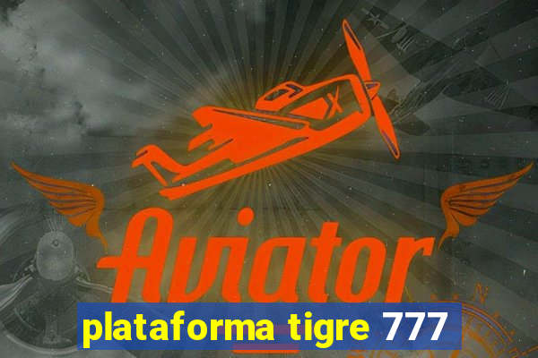 plataforma tigre 777